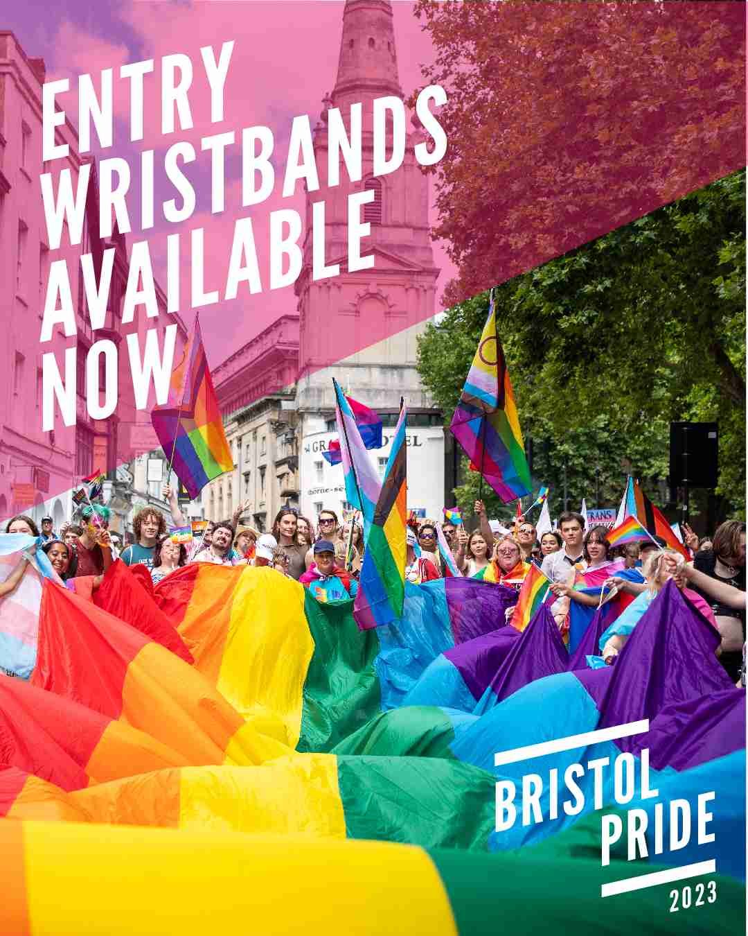 Bristol Pride parade with the words 'Entry Wristbands Available Now'